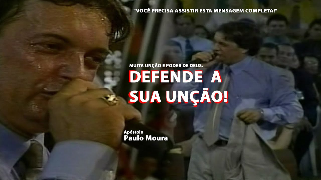 Defende  a sua Unção, Defend your Anointing  Apóstolo Paulo Moura Mensagem completa!