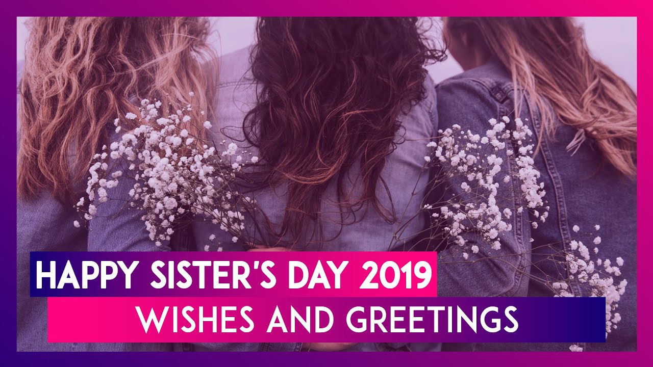 Happy Sister's Day 2019 Greetings: Celebrate Sisterhood With These WhatsApp Stickers & Messages
