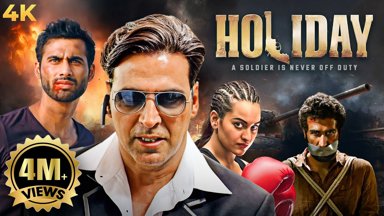 Akshay Kumar BLOCKBUSTER ACTION Full Movie 4K HOLIDAY - A Soldier Is Never Off Duty | Sonakshi Sinha