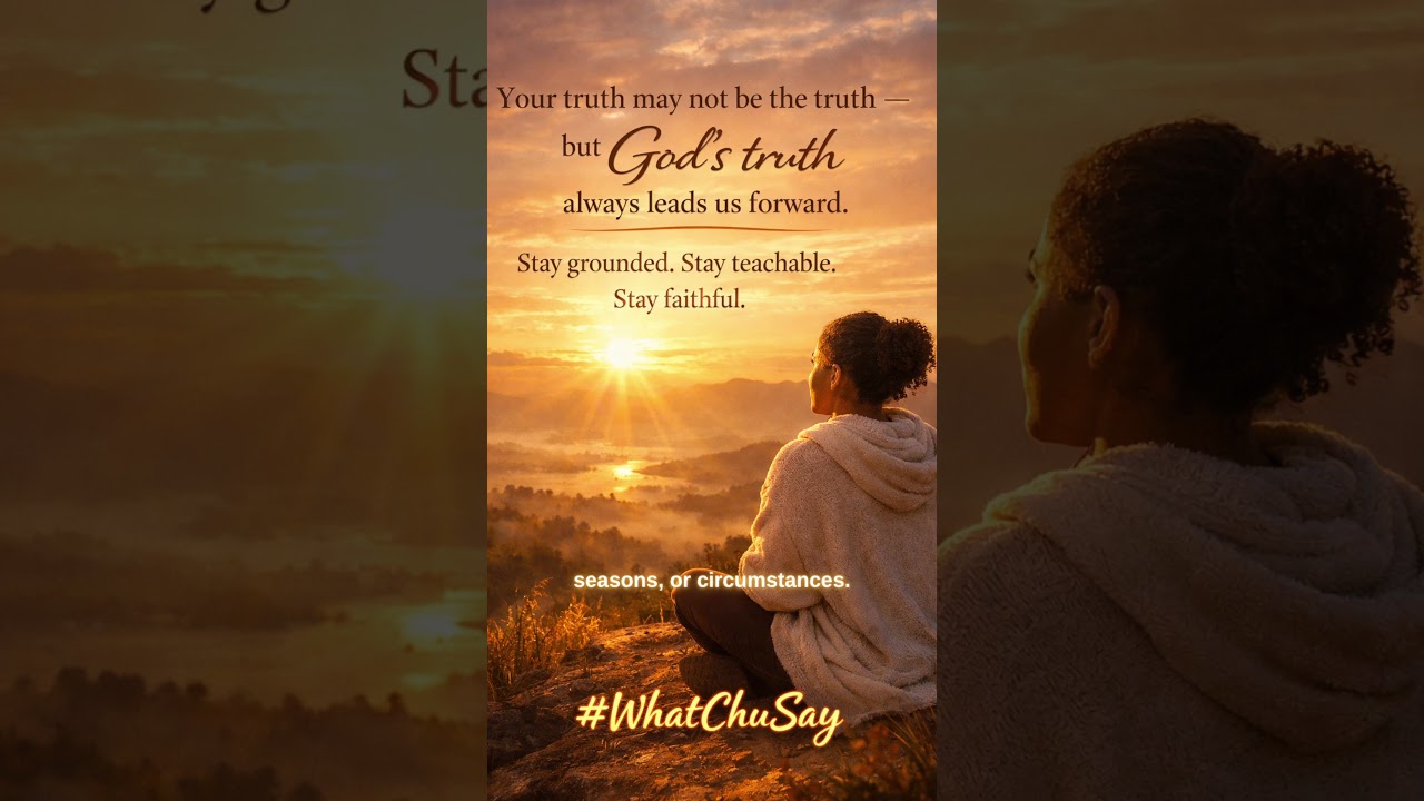 Your Truth vs God’s Truth | Morning Inspiration to Stay Faithful 