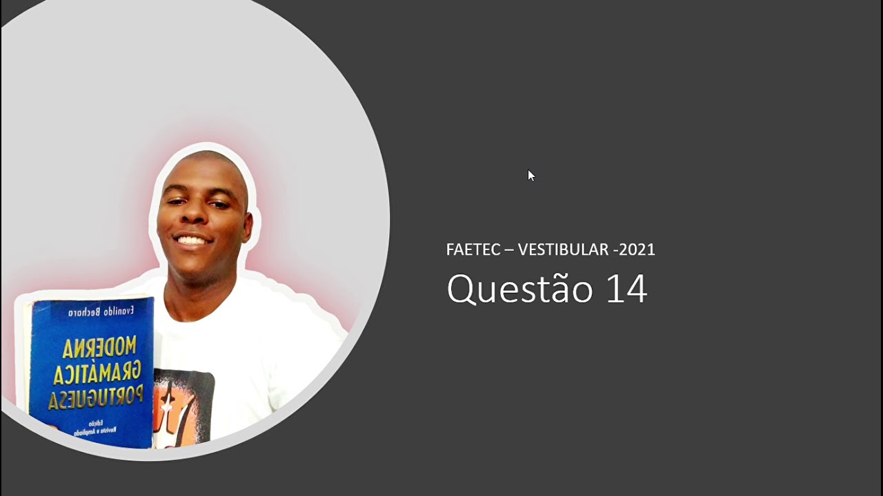 Questão 14 (comentada) - VESTIBULAR FAETEC 2021