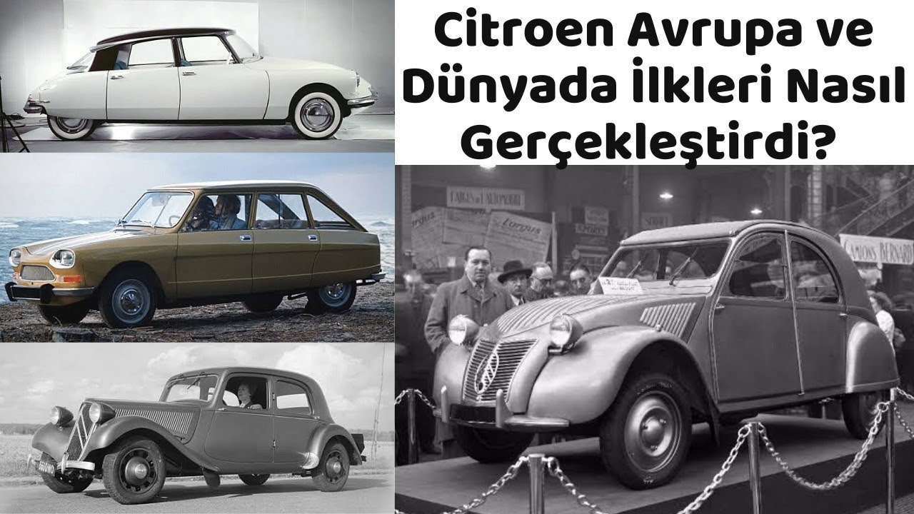 Citroen : Avrupa'da ve Dünyada İlkleri Gerçekleştiren Şirket Otomobil Sektörüne Nasıl Girdi?