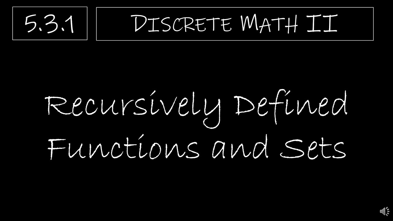 Discrete Math II - 5.3.1 Recursively Defined Functions and Sets