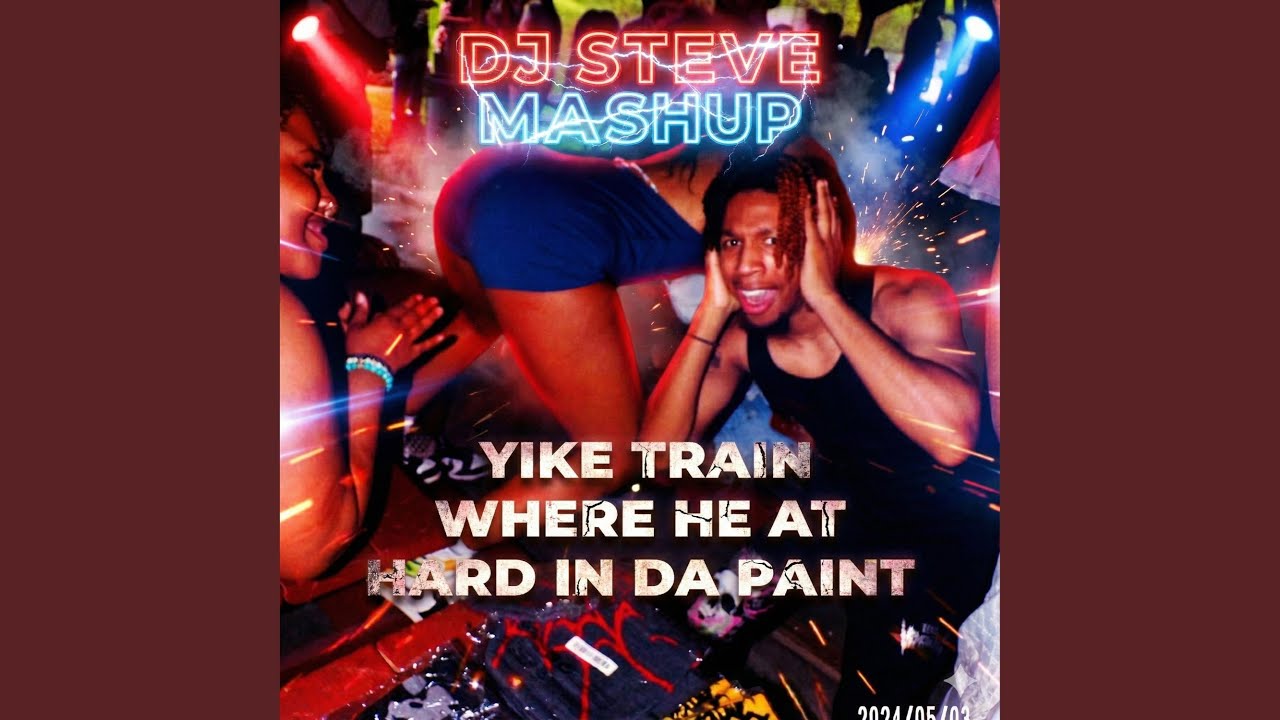 Yike Train x Hard in da Paint x Where He At