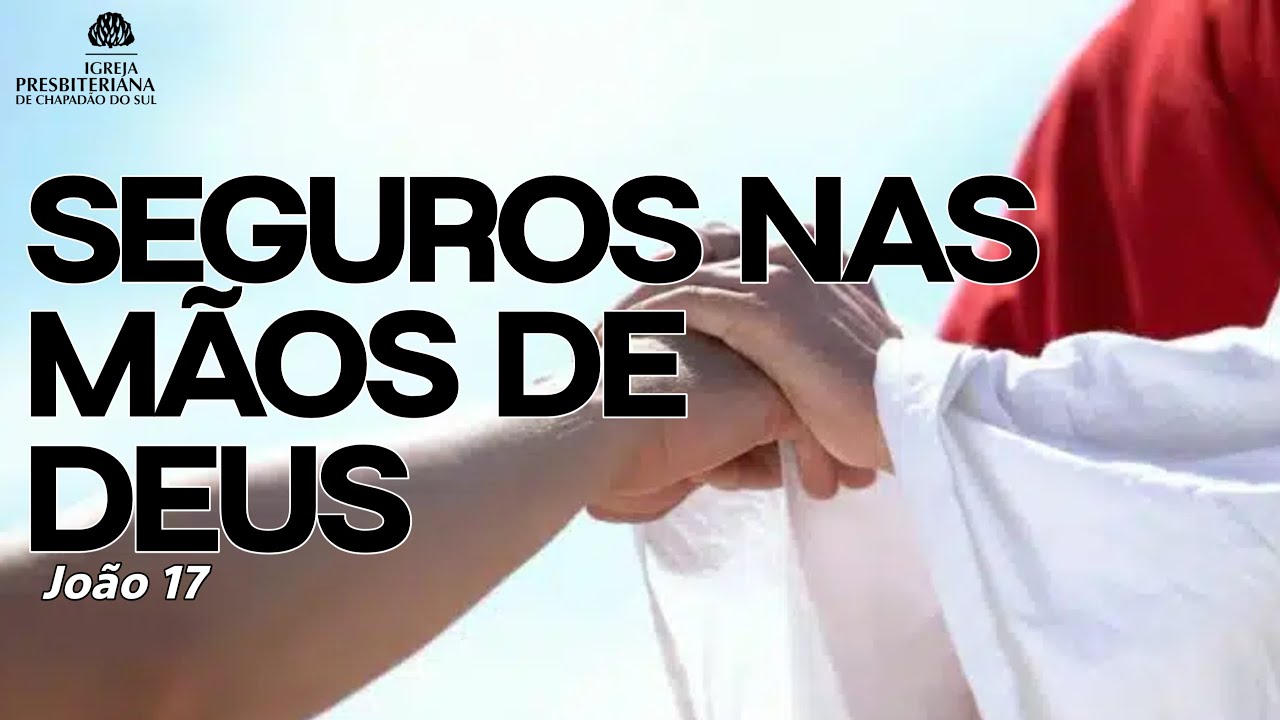 Seguros nas Mãos de Deus│Rev. Willian Santos - Culto IPB Chapadão do Sul/MS