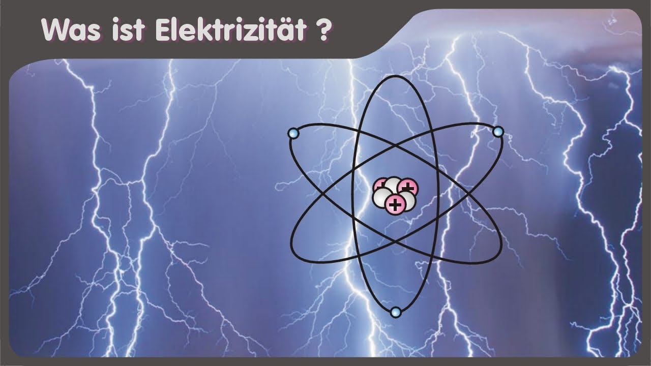 Was ist Elektrizit&auml;t - Von elektrischen Ladungen und der Natur der Materie