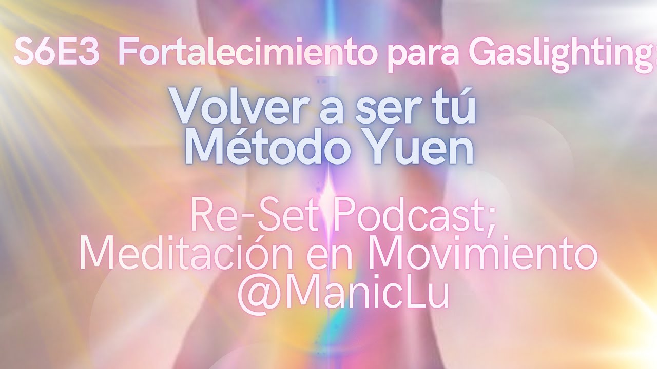 Recupera tu Realidad del Gaslighting con el Método Yuen - Fortalece tu Ser #Gaslighting #MétodoYuen