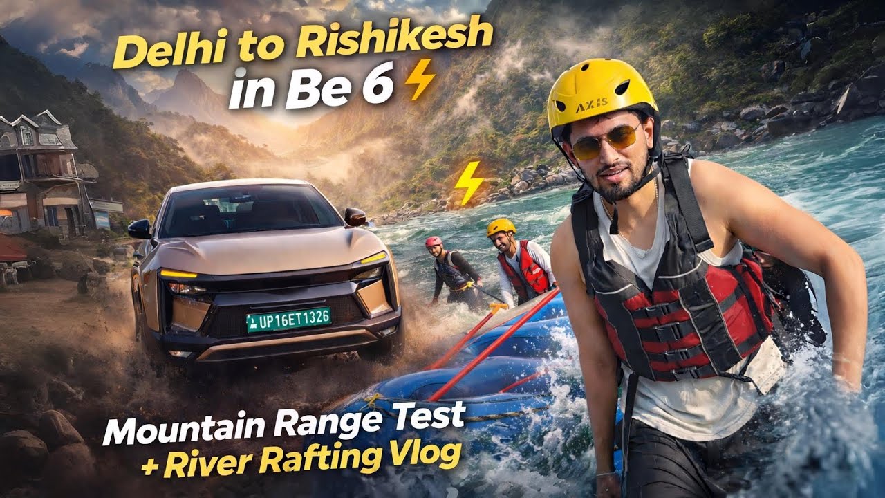 Delhi to Rishikesh in Mahindra BE 6 ⚡ Mountain Range Test + River Rafting Vlog