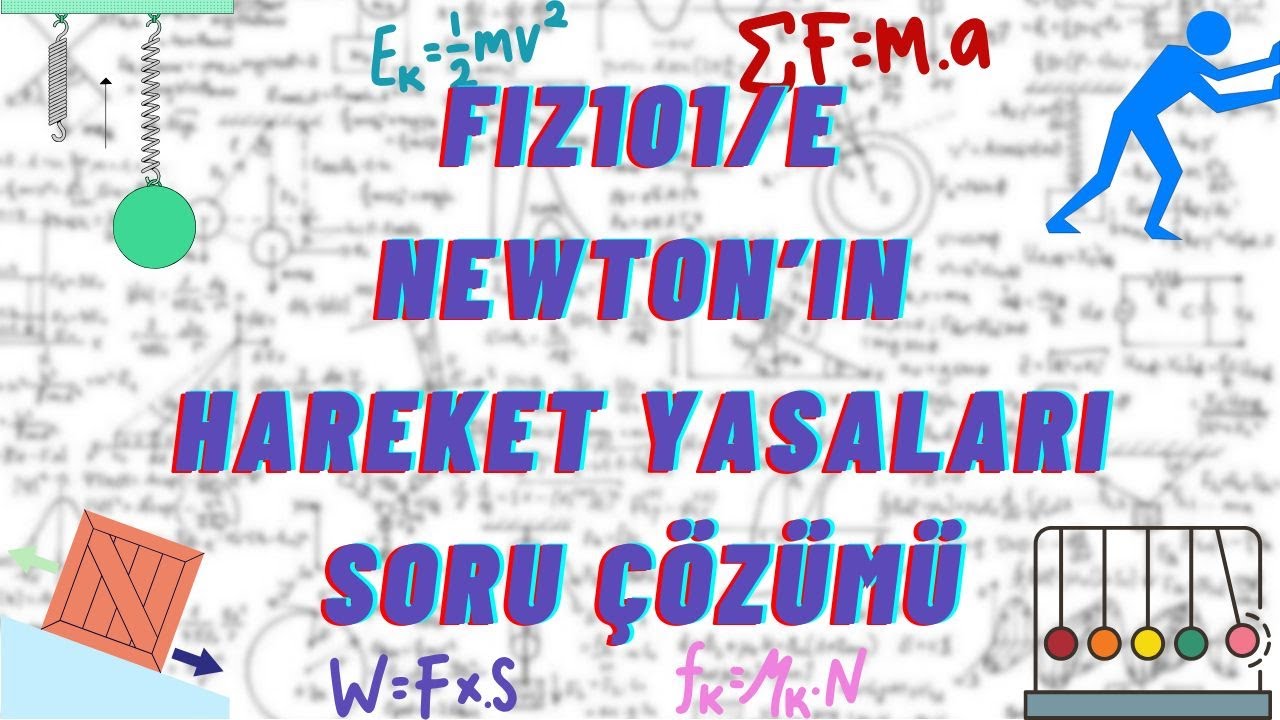 FİZİK 101 | NEWTON'IN HAREKET YASALARI SORU ÇÖZÜMÜ