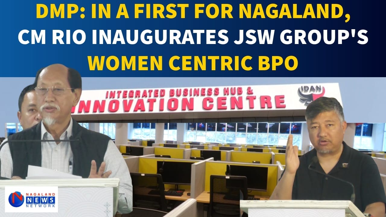 DMP: IN A FIRST FOR NAGALAND, CM RIO INAUGURATES JSW GROUP'S WOMEN CENTRIC BPO