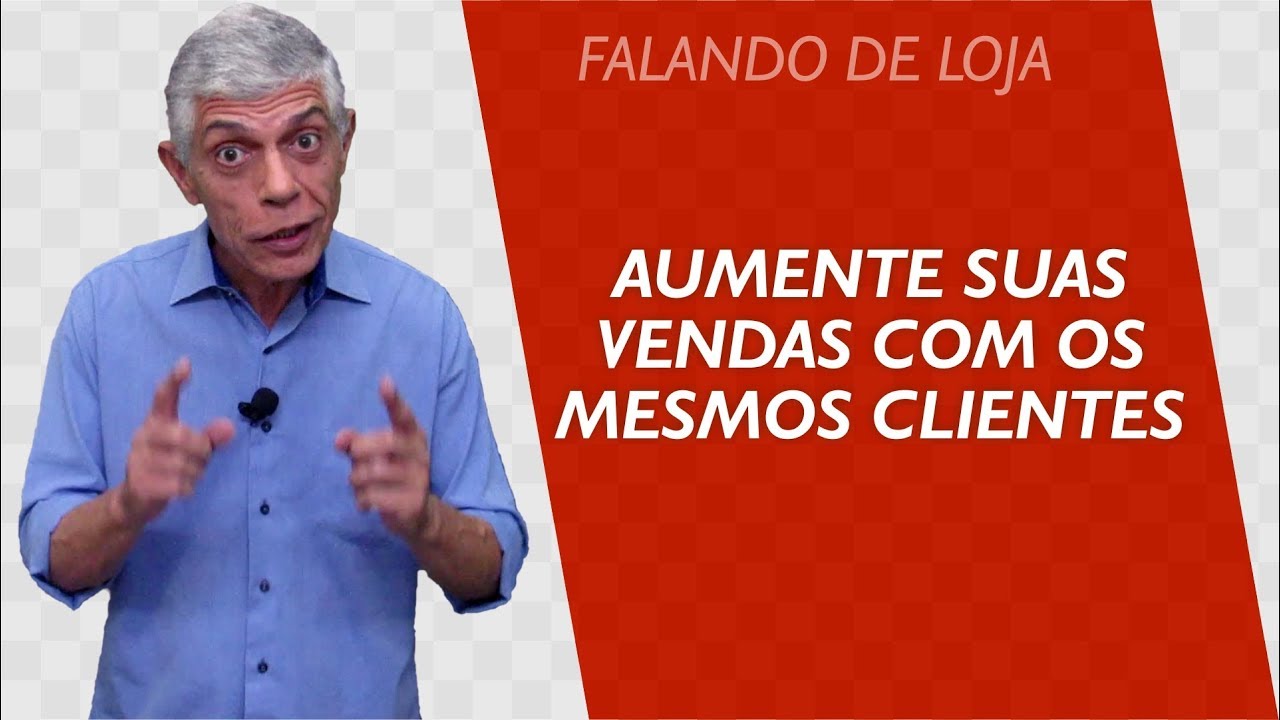 Como aumentar as vendas com a mesma quantidade de clientes? || Falando de Loja