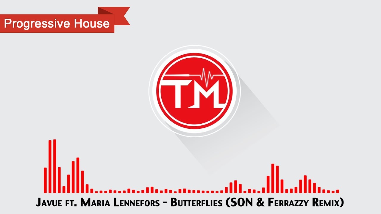 Javue ft. Maria Lennefors - Butterflies (SƠN & Ferrazzy Remix)