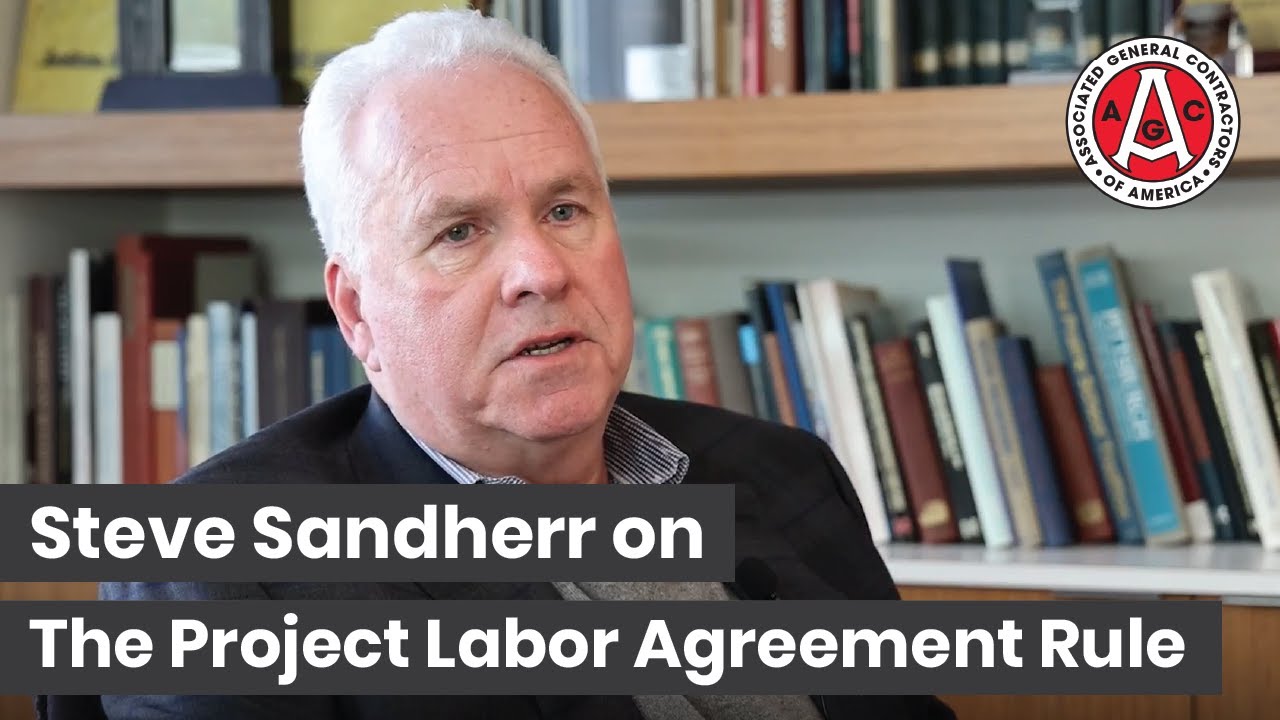 Advocacy Alert: Steve Sandherr on Biden's Project Labor Agreement Rule