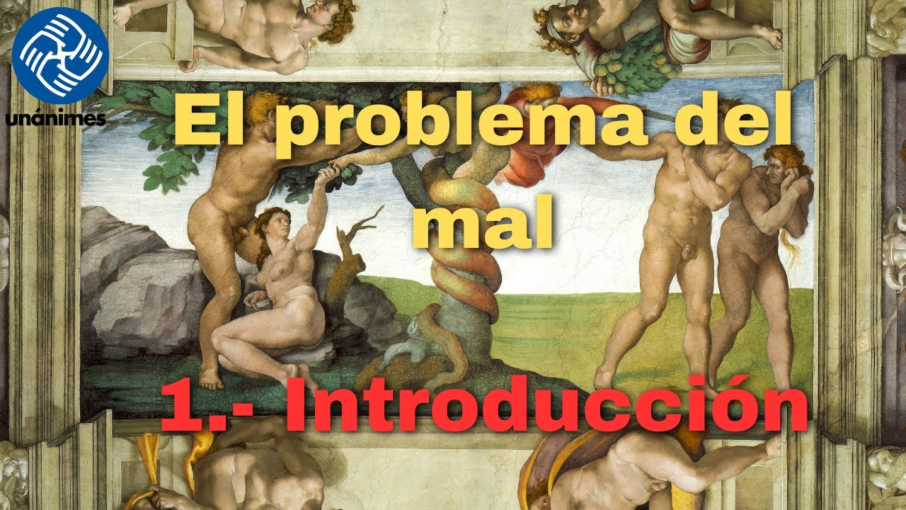 El problema del mal. 1.- Introducción