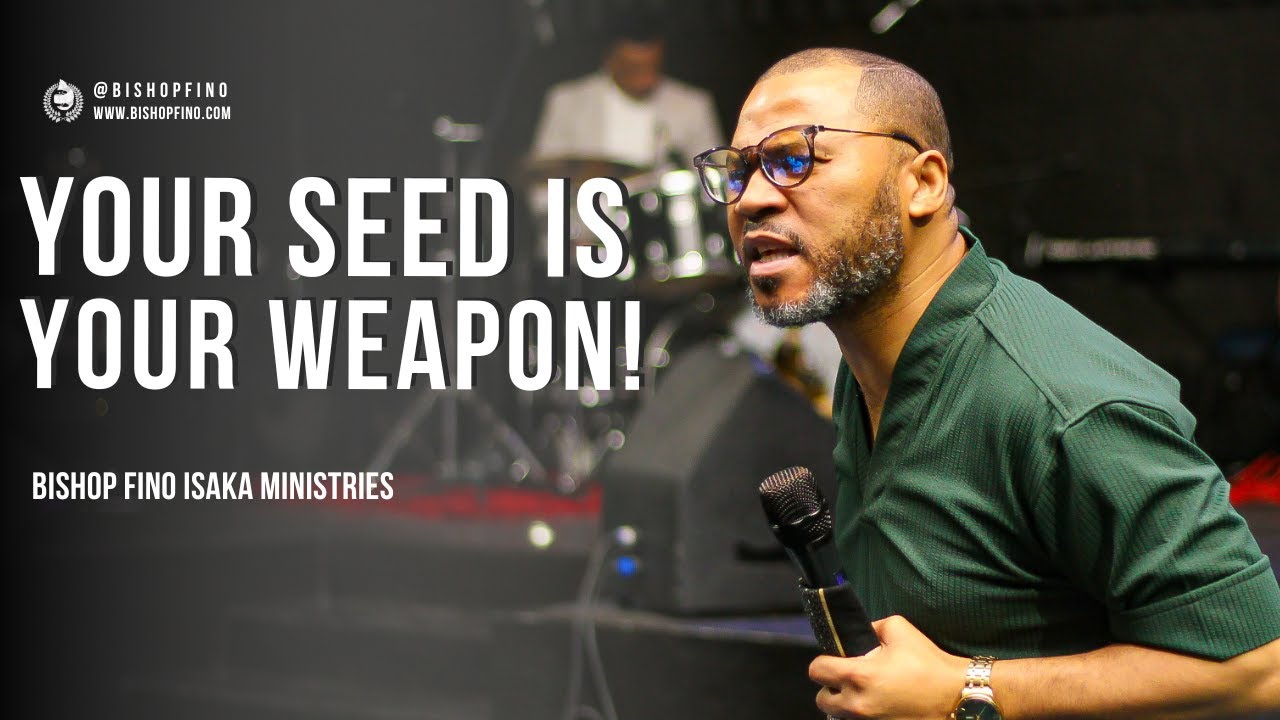 Your seed is your Weapon | Bishop Fino