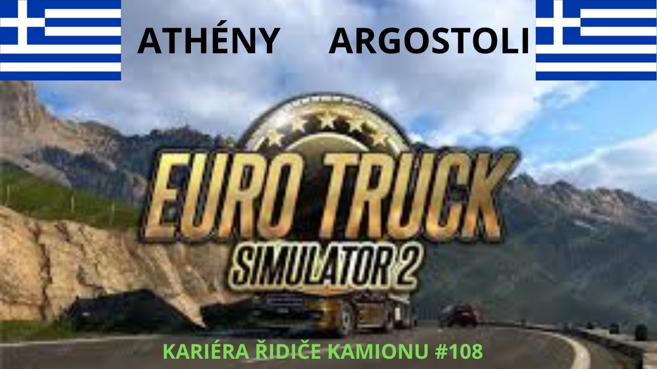 Kariéra řidiče kamionu #108 | Euro Truck Simulator 2 – Athény do Argostoli 🇬🇷