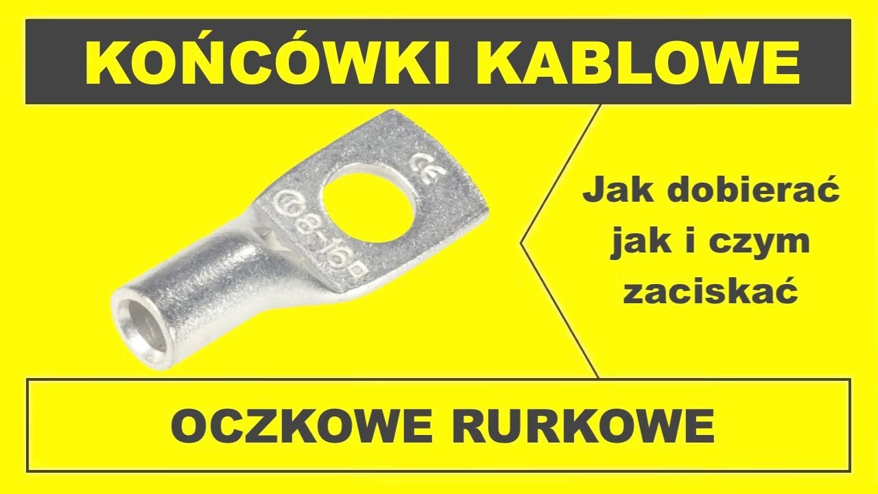 Jak zaciskać końcówki kablowe oczkowe rurowe karbowane