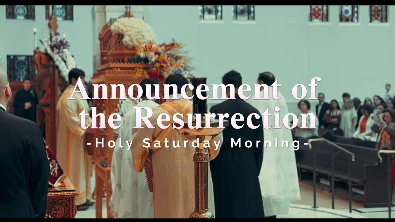 Announcement of the Resurrection (Holy Saturday Morning) | Cinematic Orthodoxy
