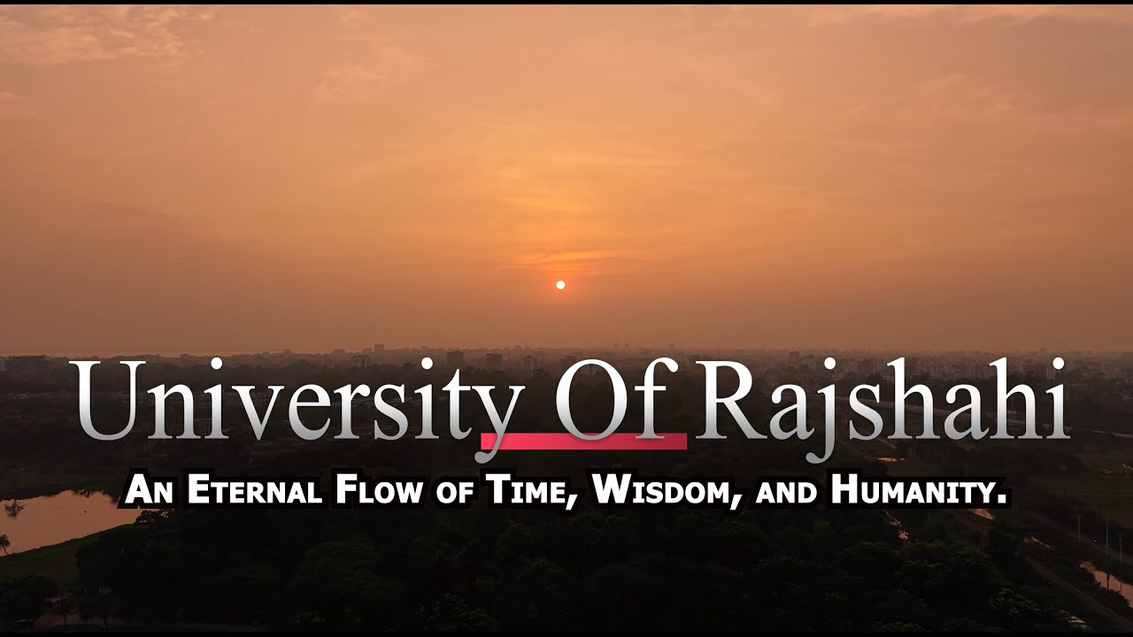 রাজশাহী বিশ্ববিদ্যালয়: সময়, জ্ঞান ও মানবতার অন্তহীন স্রোতধারা | Official Cinematic Documentary | RU