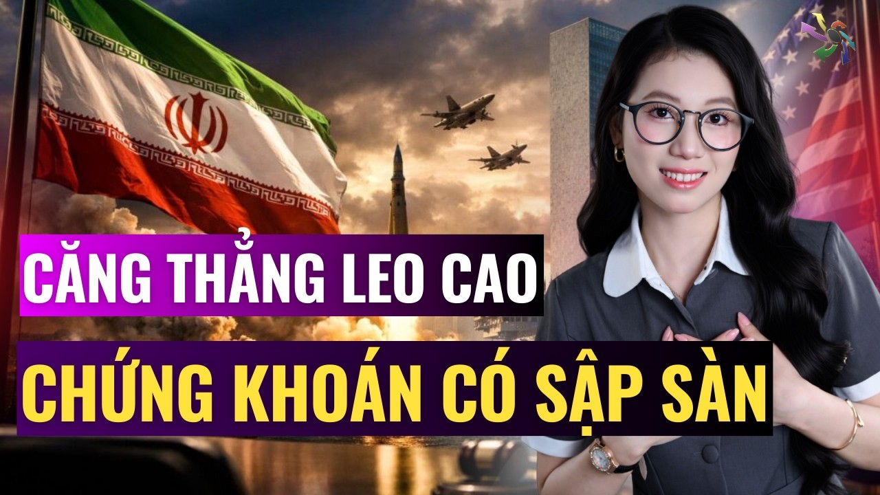 Mỹ - Iran: Căng Thẳng Leo Cao, Chứng Khoán Có Sập Sàn | Nhận Định Thị Trường, Ngọc Anh Chứng Khoán