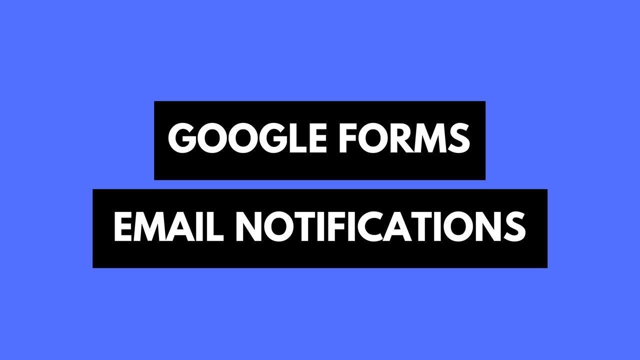 Email Notifications for Google Forms