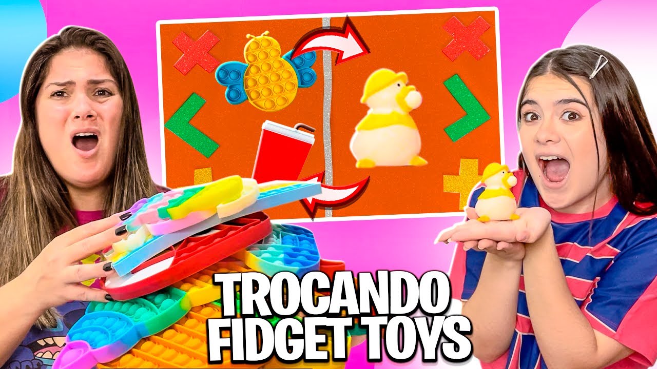 TROCAS DE FIDGET TOYS * ASSISTA AT&Eacute; o FINAL 💥