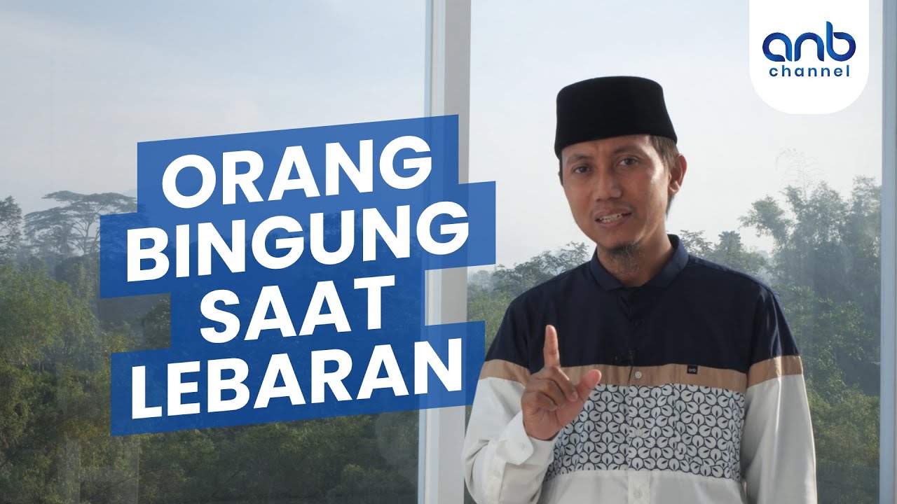 Orang Bingung Saat Lebaran | Ustadz Ammi Nur Baits