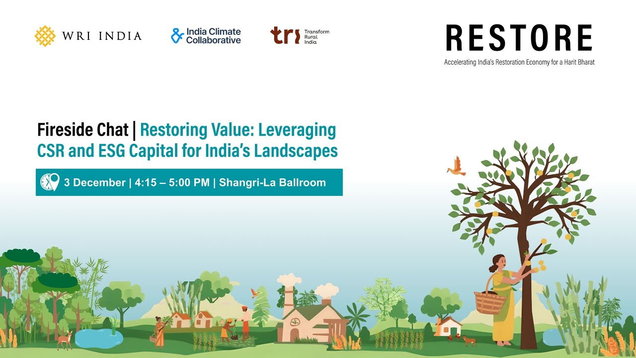 Restoring Value: Leveraging CSR and ESG Capital for India’s Landscapes | Fireside Chat