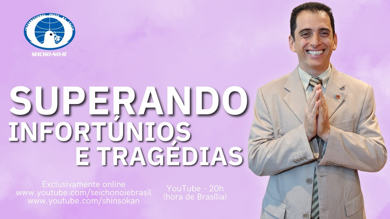 Superando infortúnios e tragédias - Shinsokan