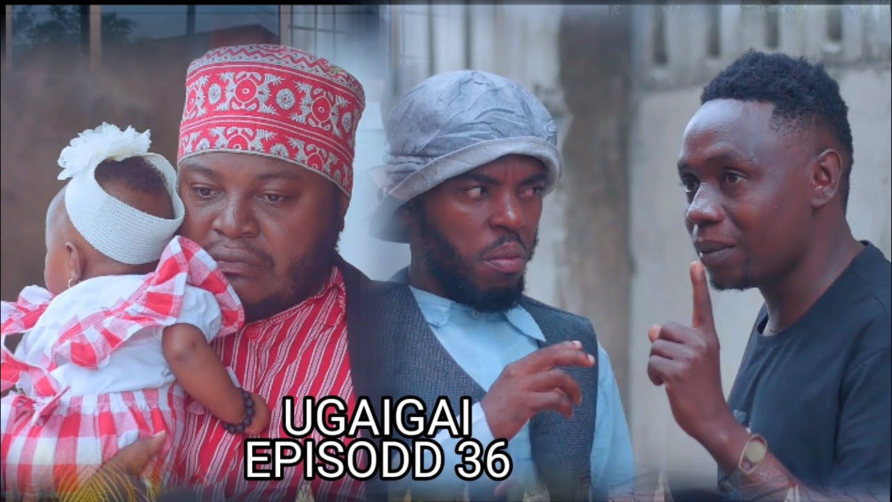 UGAIGAI EPISODE 36 STARLING MKOJANI,CHUMVINYINGI,MAMBWENDE CHITUNTU MR MKOJANI