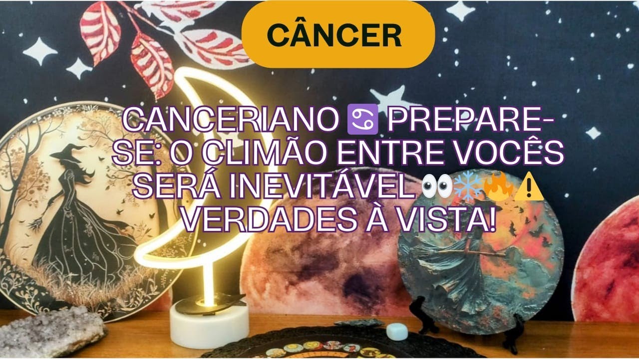  Canceriano ♋ Prepare-se: O climão entre vocês será inevitável 👀❄️🔥⚠️ Verdades à vista!