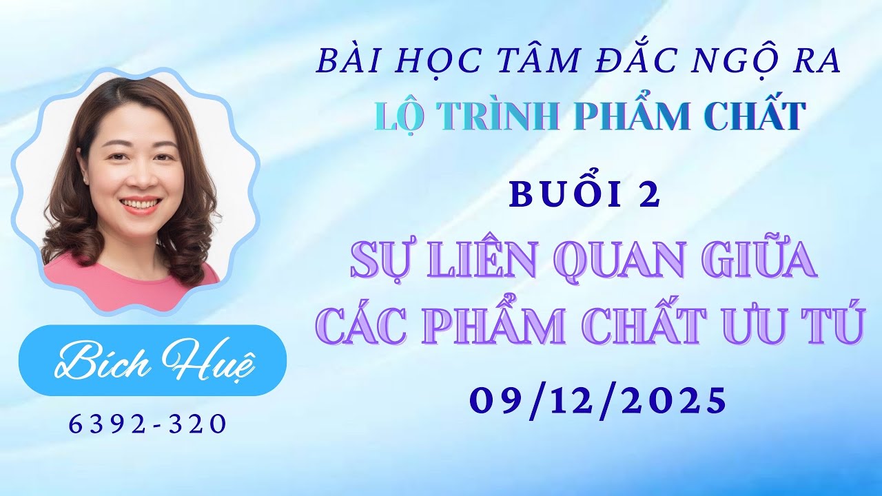 Buổi 2: Sự liên quan giữa các phẩm chất ưu tú❤️