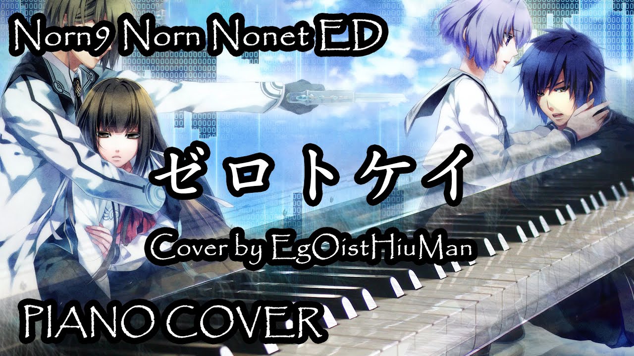 TV Anime NORN9 ノルン+ノネッ ED - ゼロトケイ ( Norn9 Norn Nonet ED - Zerotokei ) PIANO COVER