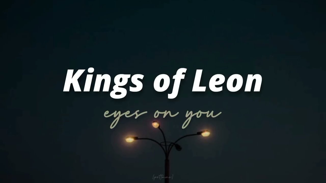 Kings of Leon - Eyes On You (Sub. Español)