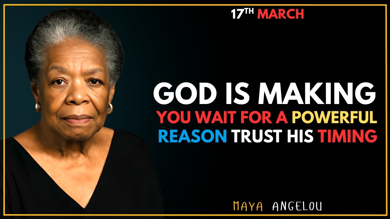 Why God Is Making You Wait (Powerful Reason You Can’t Ignore) | Maya Angelou