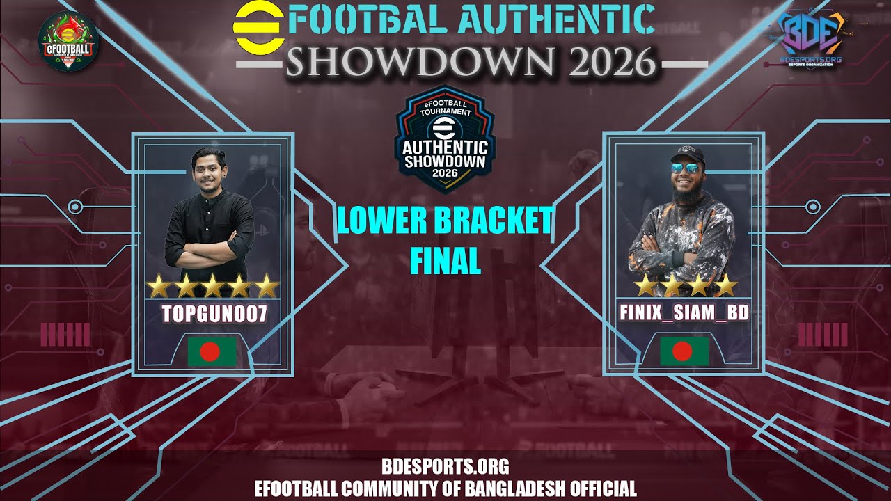 [🔴LIVE] eFootball Authentic Showdown 2026 Lower Bracket Final | TopGun007 | Finix_siam_bd #efootball