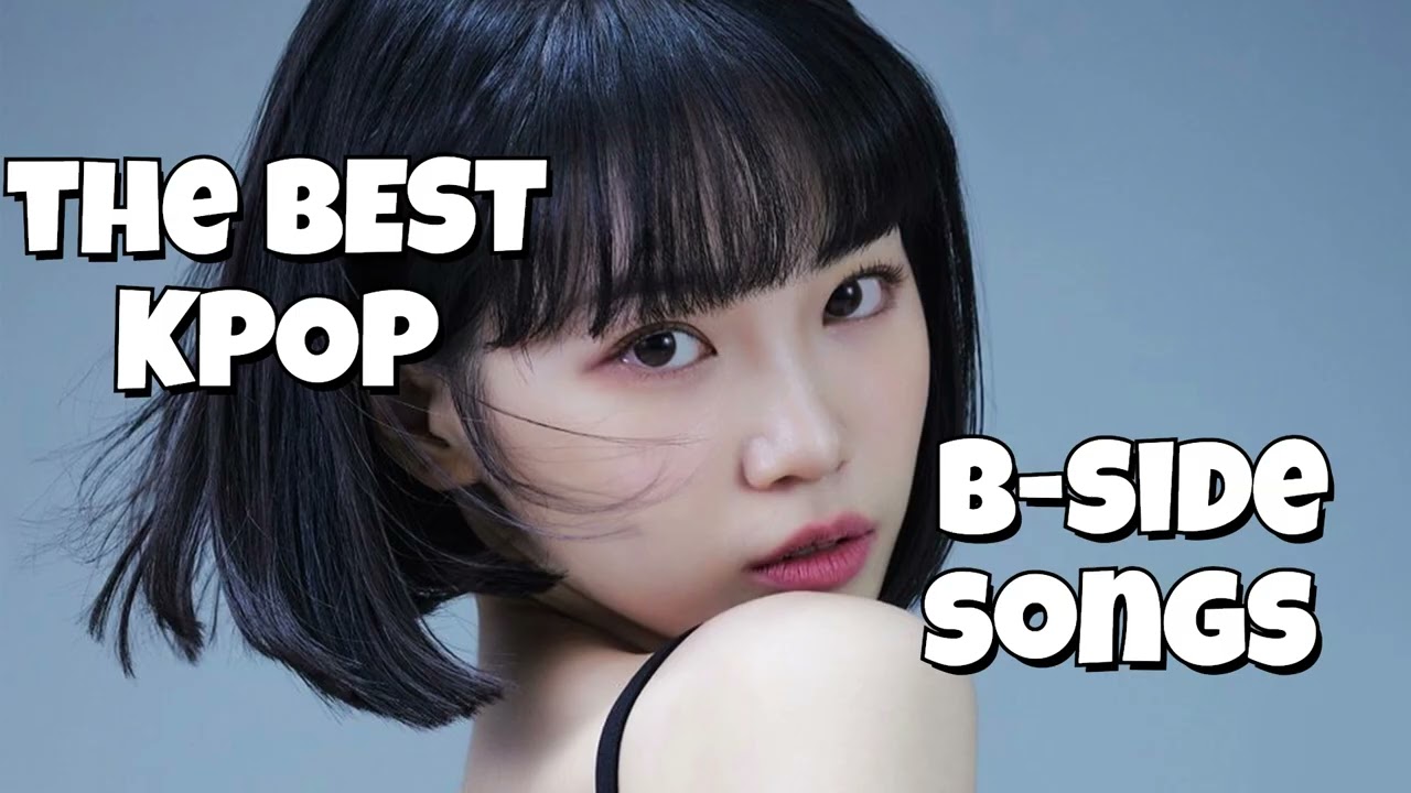 the BEST KPOP B-side songs (part 1)