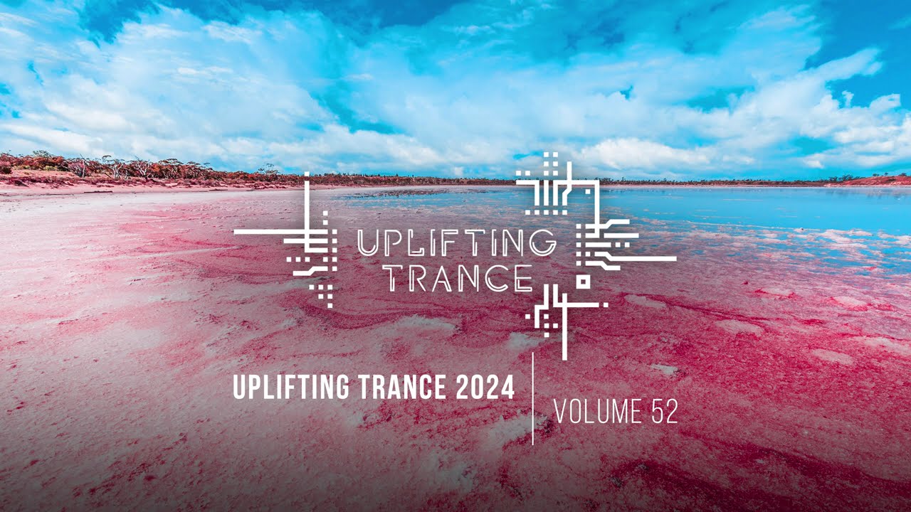 UPLIFTING TRANCE 2024 VOL. 52 [FULL SET]