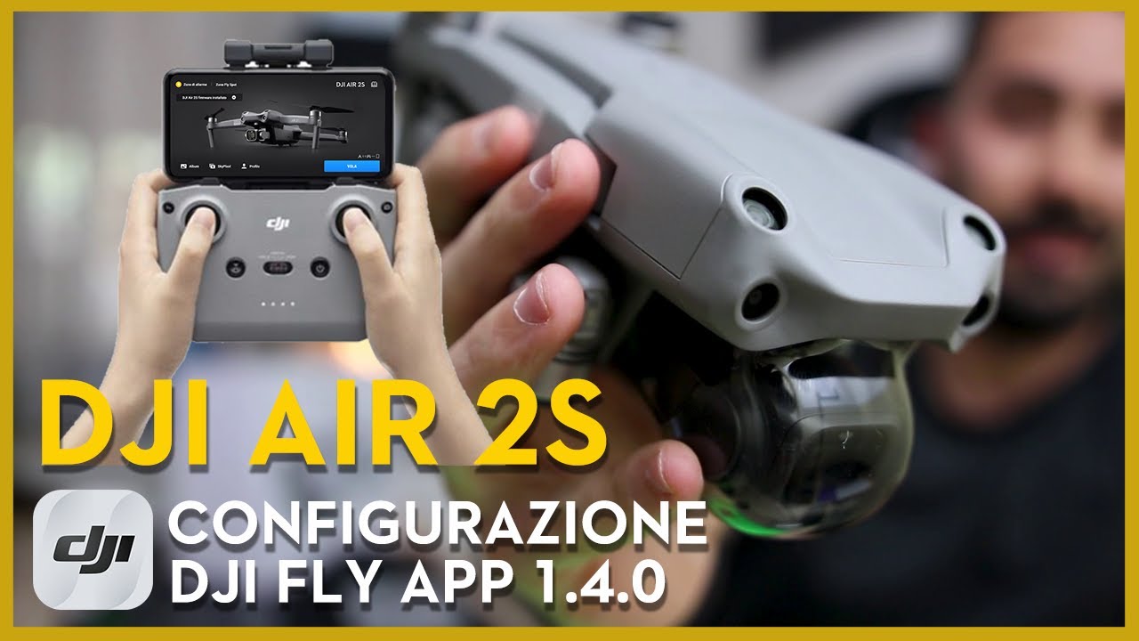 DJI AIR 2S - ATTIVAZIONE e CONFIGURAZIONE DJI FLY APP 1.4.0 (GUIDA COMPLETA)