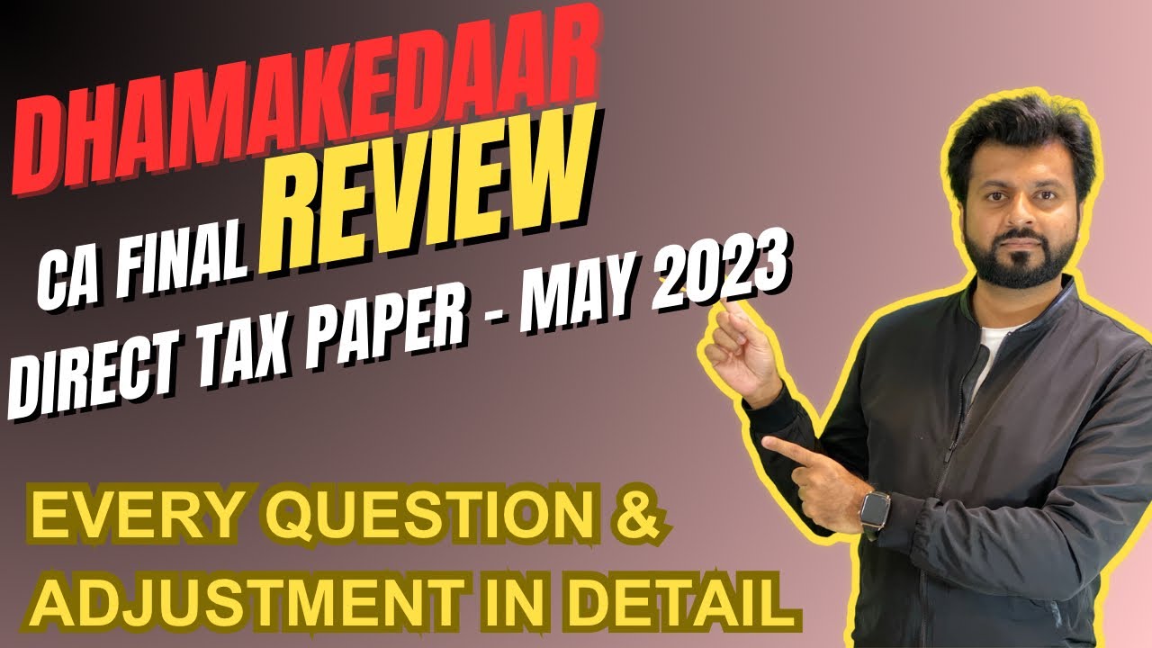 DETAILED REVIEW | CA FINAL DT PAPER| MAY 2023 | DIL THAAM KE BAITHO | By CA Aarish Khan