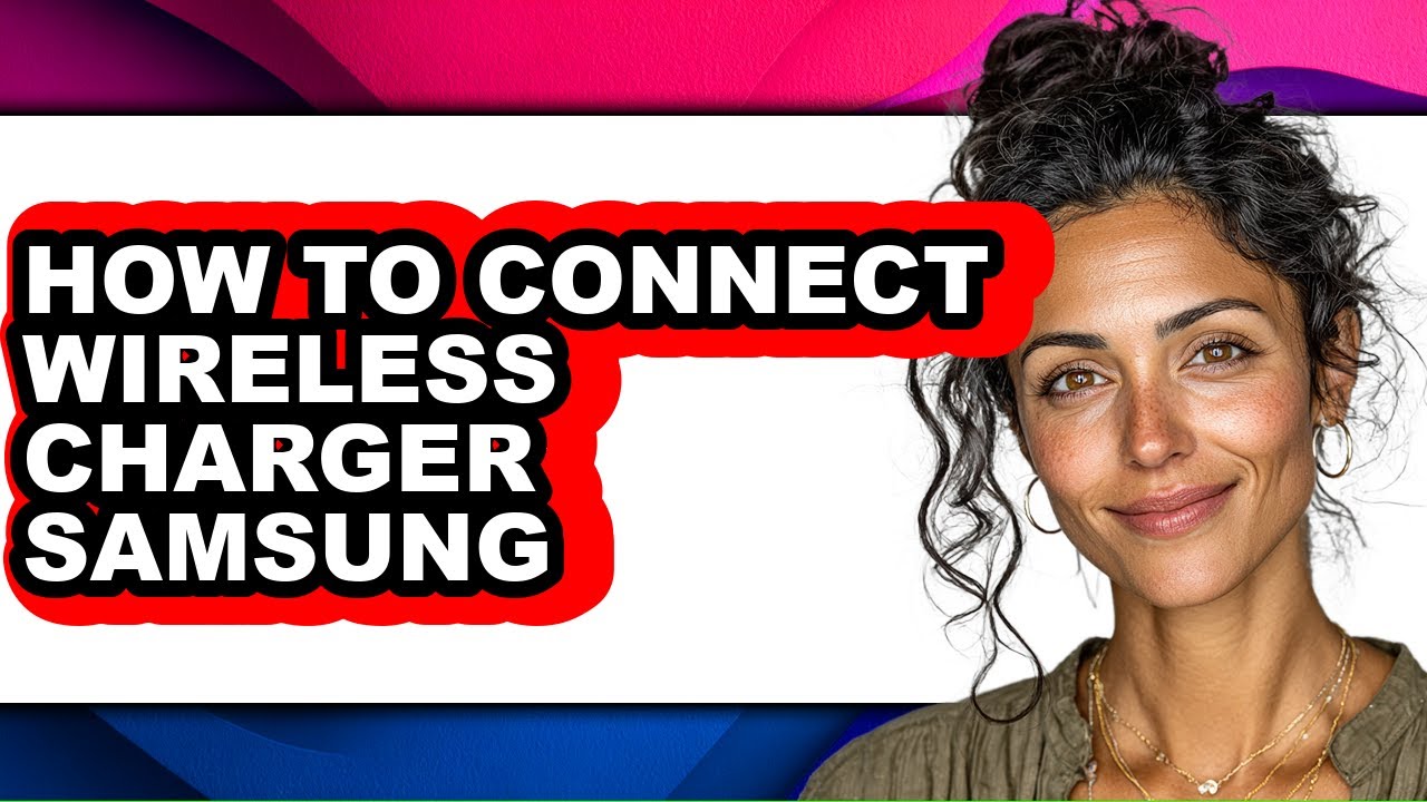 How to Connect Wireless Charger Samsung - Step by Step