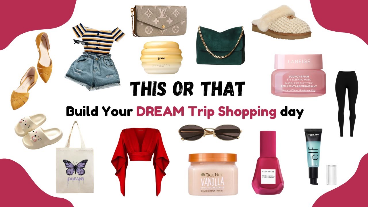 Build Your DREAM Trip Shopping day | THIS or THAT 🎓🏫📓