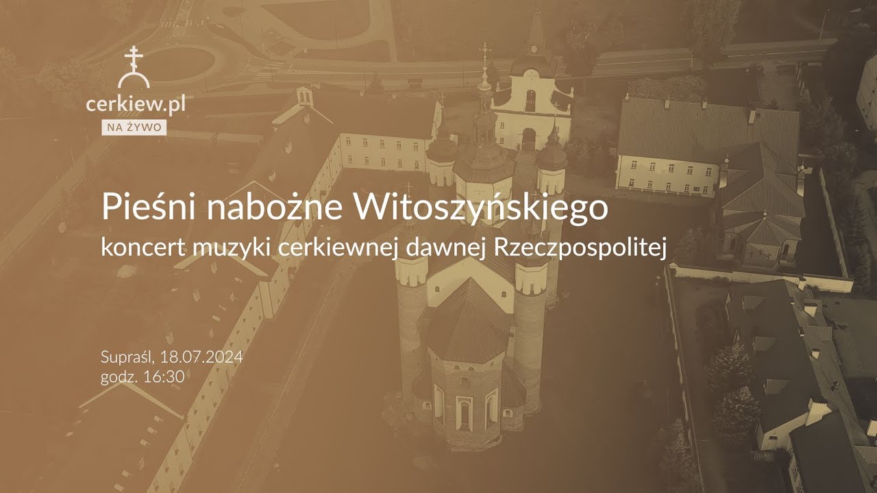 Pieśni nabożne Witoszyńskiego - koncert muzyki cerkiewnej dawnej Rzeczpospolitej