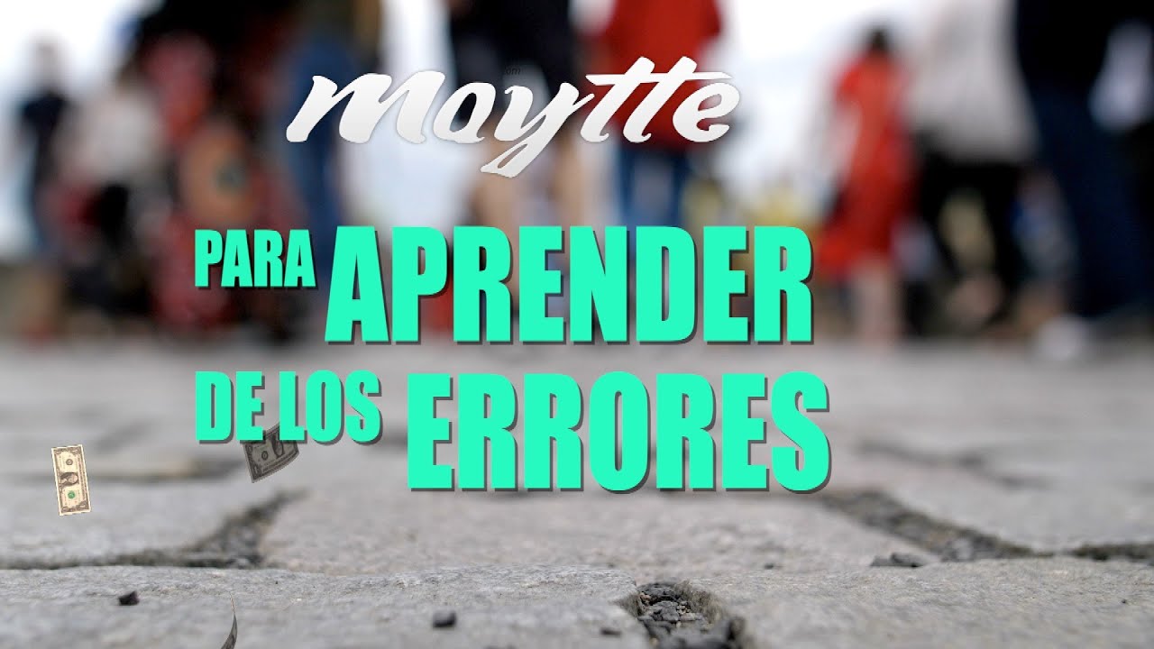 Como Aprender de los Errores - Maytte