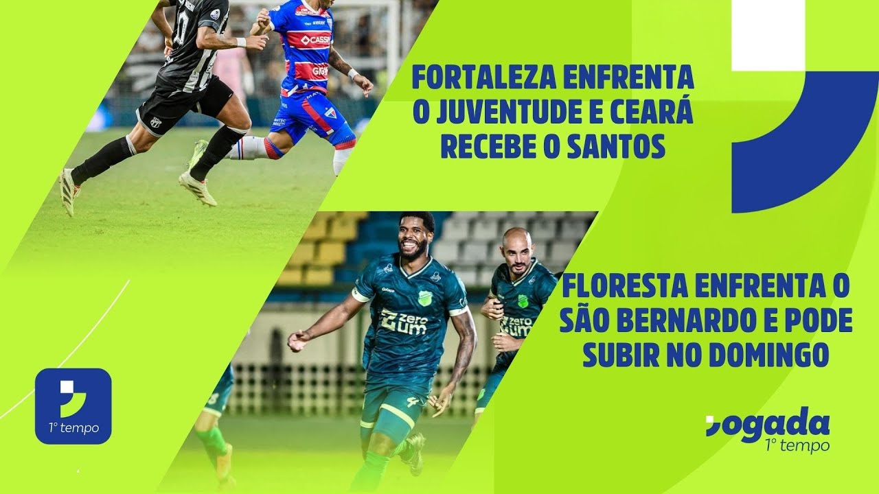 FORTALEZA ENCARA JUVENTUDE|CEAR&Aacute; RECEBE O SANTOS|FLORESTA BRIGA PARA SUBIR| JOGADA 1&ordm; TEMPO 04/10/25