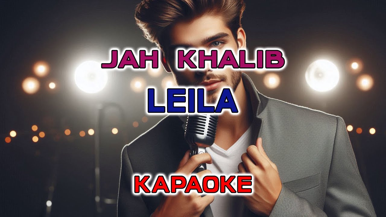 JAH KHALIB - LEILA (Лейла) (Караоке версия)