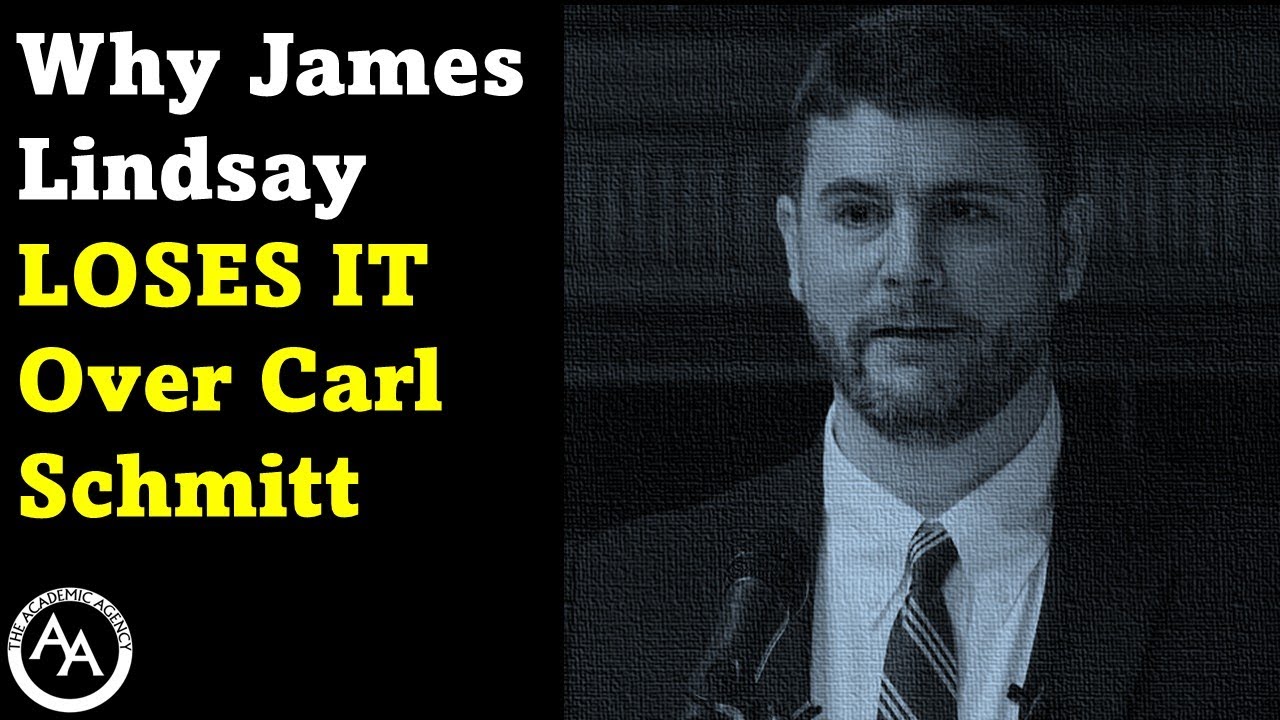 Why James Lindsay LOSES IT Over Carl Schmitt