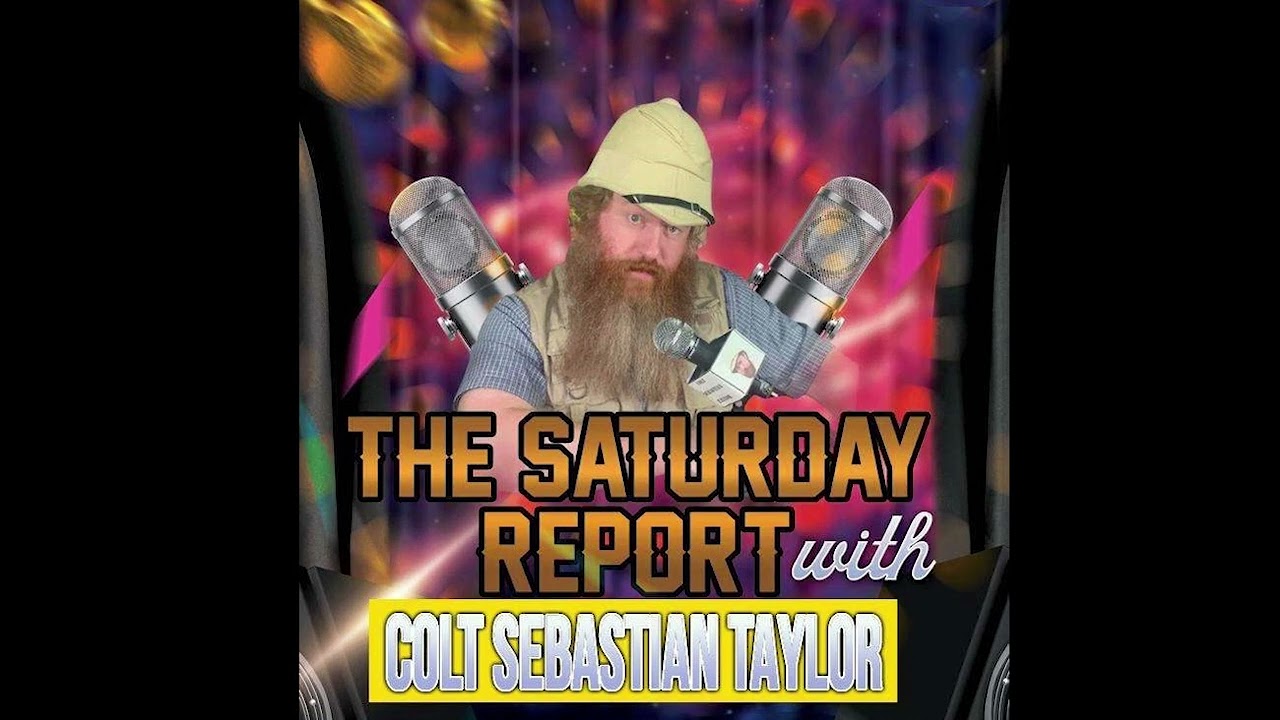The End of The Saturday Report w/ Colt Sebastian Taylor