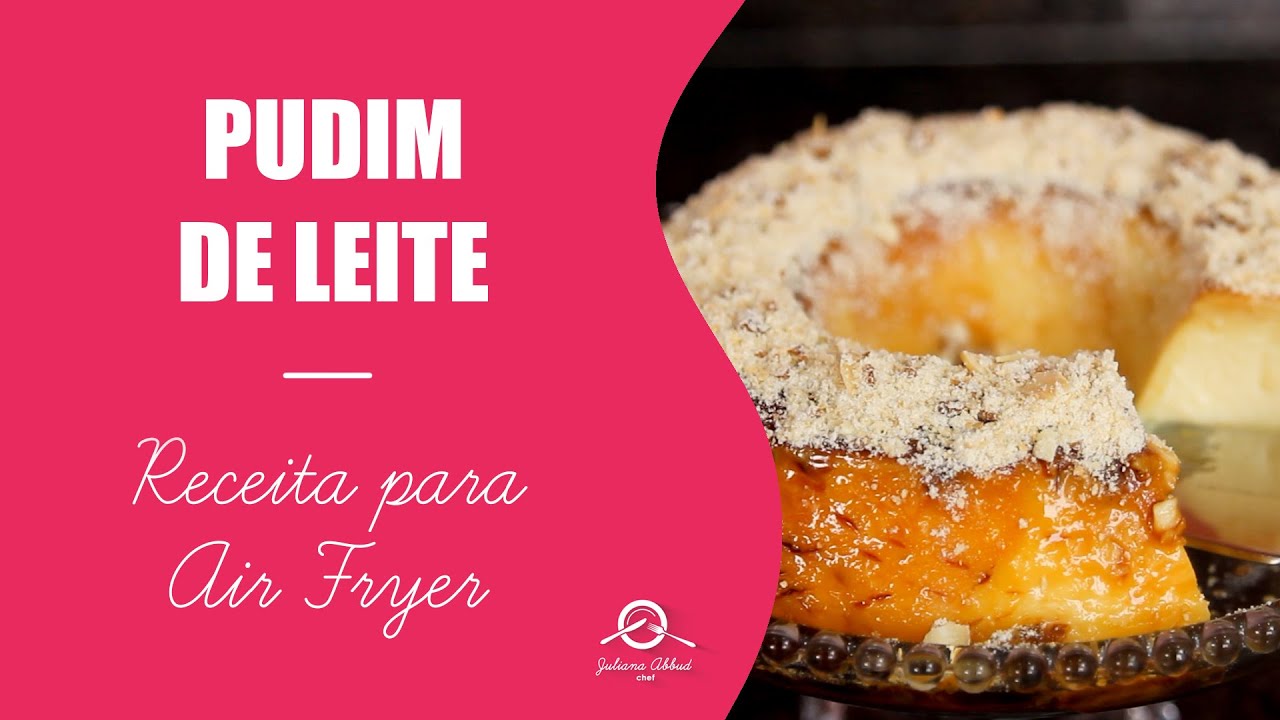 PUDIM DE LEITE NA AIR FRYER