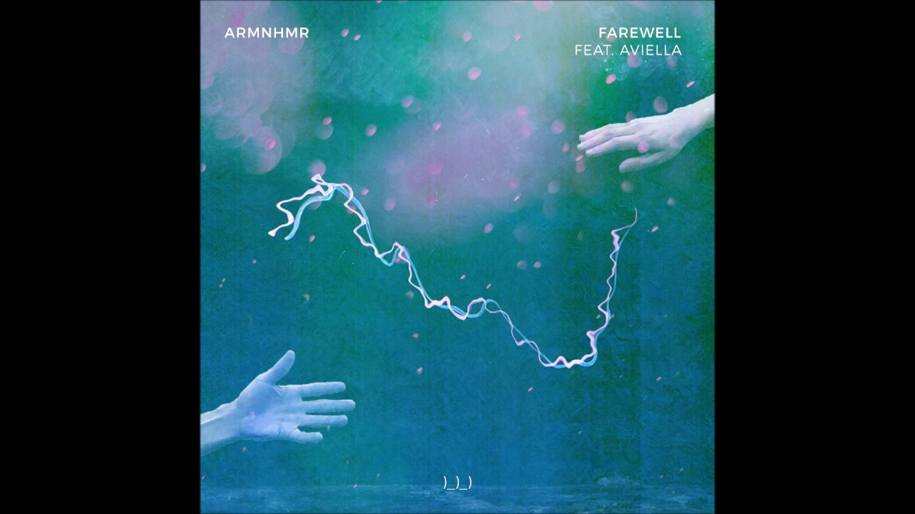 ARMNHMR Ft. Aviella - FAREWELL